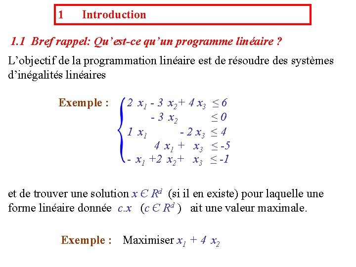 1 Introduction 1. 1 Bref rappel: Qu’est-ce qu’un programme linéaire ? L’objectif de la