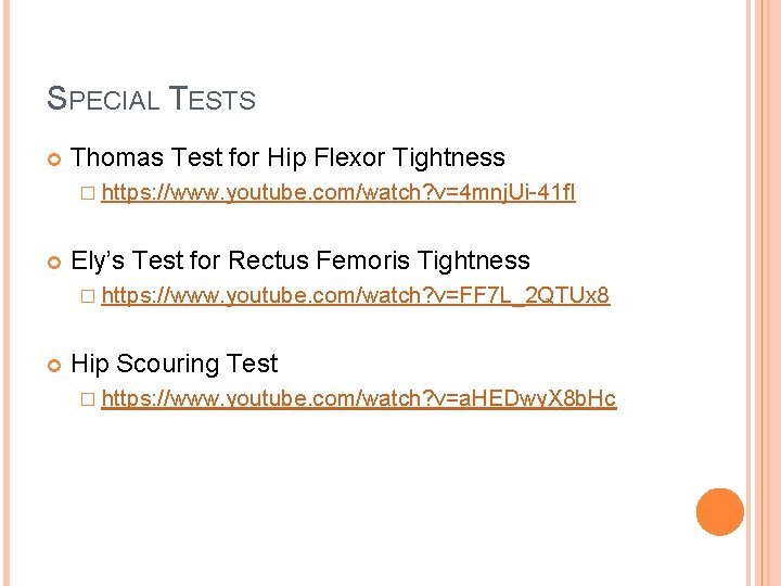 SPECIAL TESTS Thomas Test for Hip Flexor Tightness � https: //www. youtube. com/watch? v=4