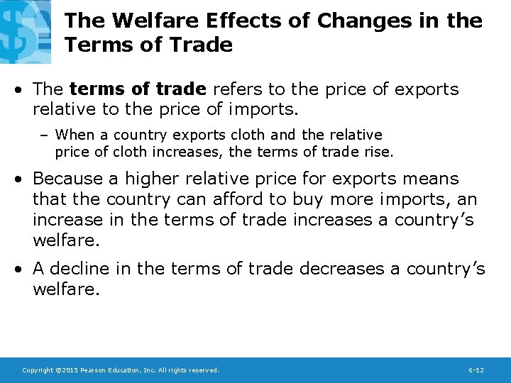 The Welfare Effects of Changes in the Terms of Trade • The terms of