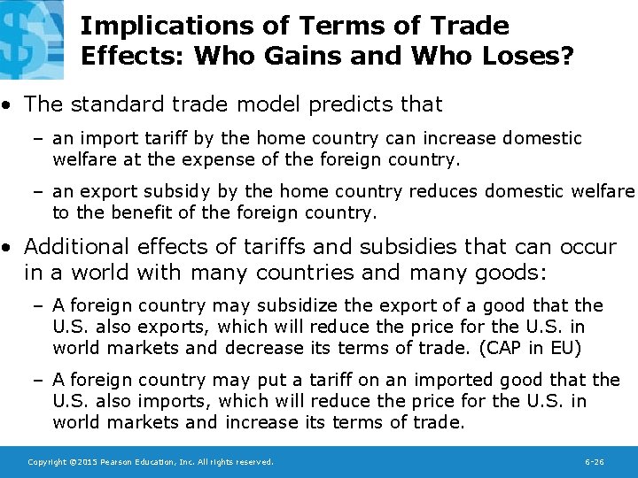 Implications of Terms of Trade Effects: Who Gains and Who Loses? • The standard