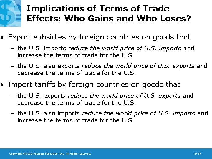 Implications of Terms of Trade Effects: Who Gains and Who Loses? • Export subsidies