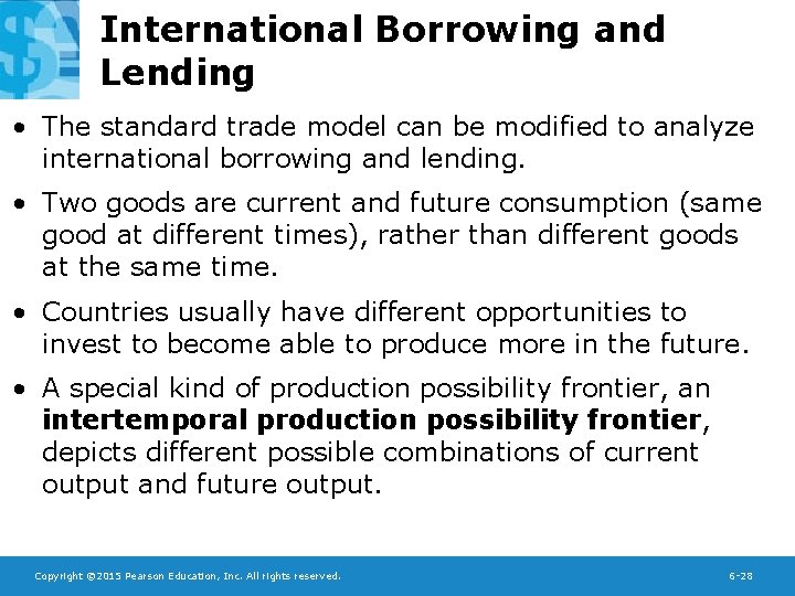 International Borrowing and Lending • The standard trade model can be modified to analyze