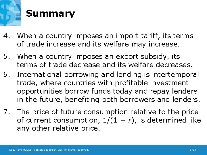 Summary 4. When a country imposes an import tariff, its terms of trade increase