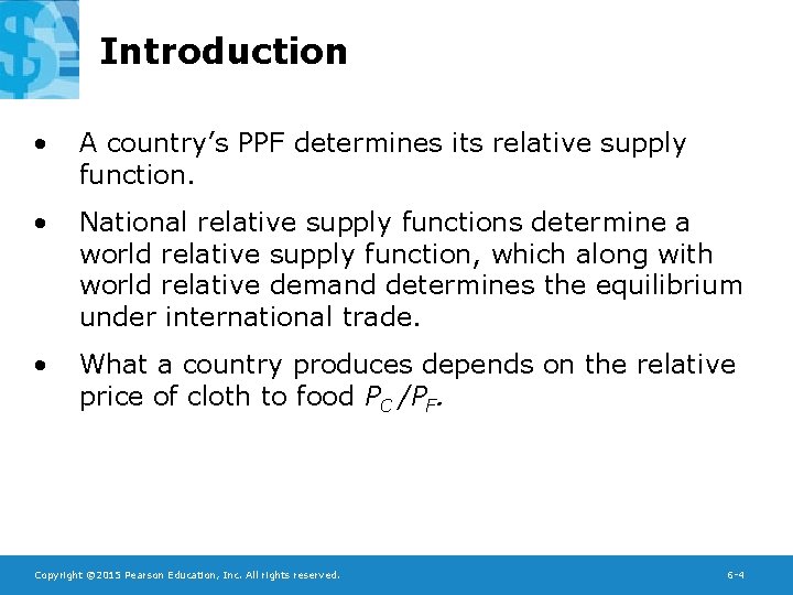 Introduction • A country’s PPF determines its relative supply function. • National relative supply