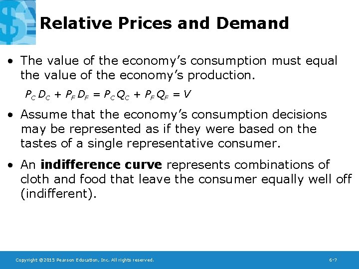Relative Prices and Demand • The value of the economy’s consumption must equal the