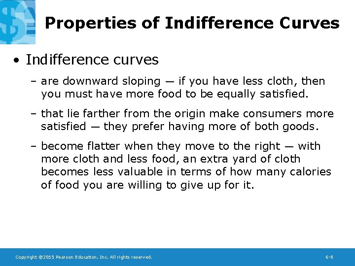 Properties of Indifference Curves • Indifference curves – are downward sloping — if you