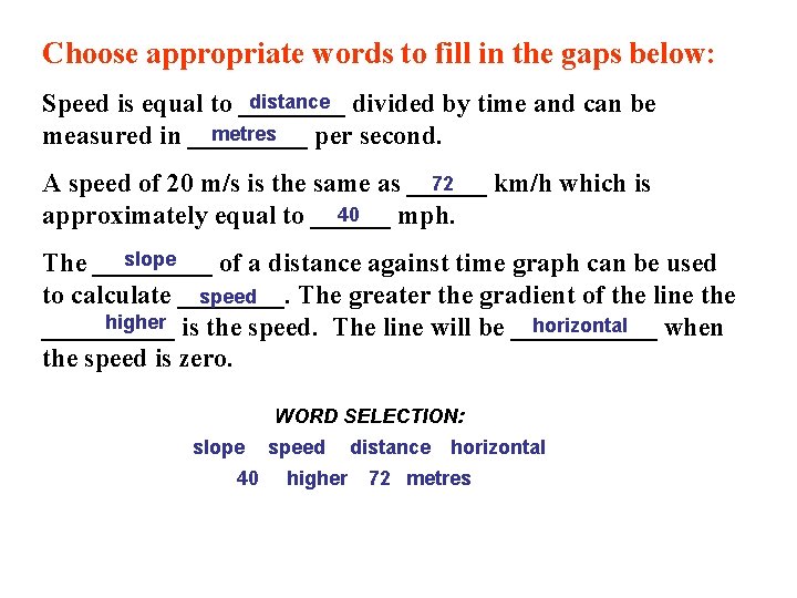 Choose appropriate words to fill in the gaps below: distance divided by time and