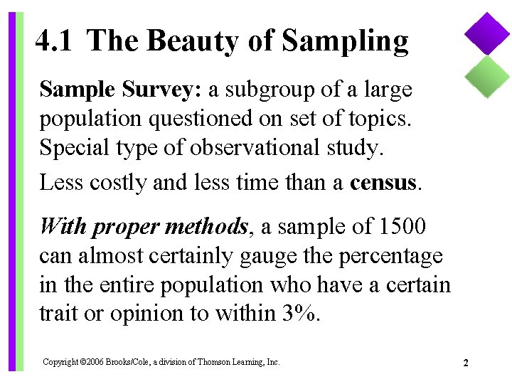 4. 1 The Beauty of Sampling Sample Survey: a subgroup of a large population