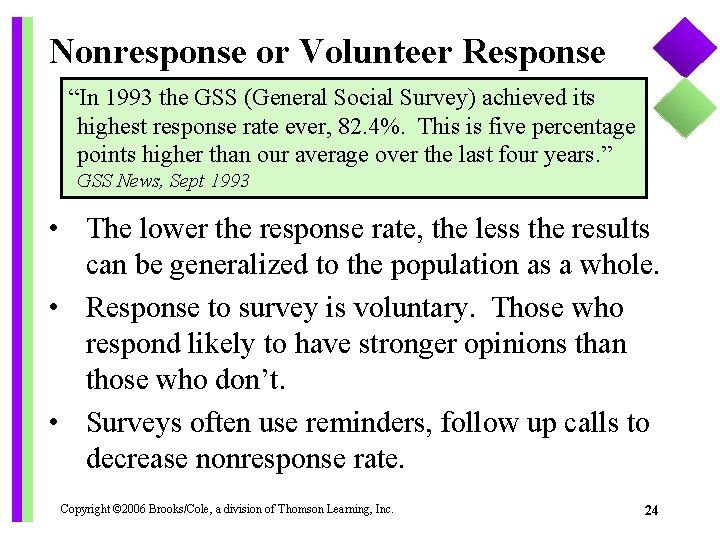 Nonresponse or Volunteer Response “In 1993 the GSS (General Social Survey) achieved its highest