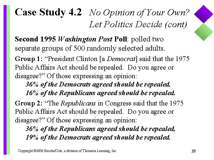 Case Study 4. 2 No Opinion of Your Own? Let Politics Decide (cont) Second