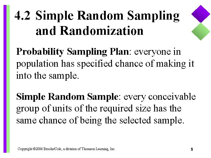 4. 2 Simple Random Sampling and Randomization Probability Sampling Plan: everyone in population has
