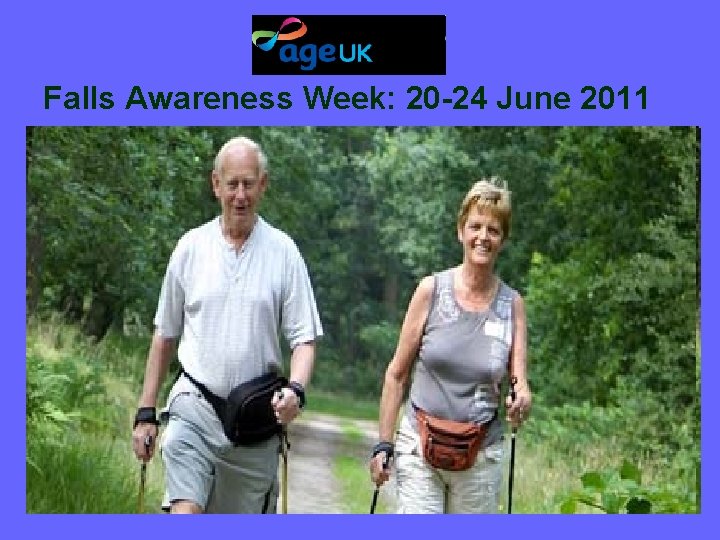 Falls Awareness Week: 20 -24 June 2011 