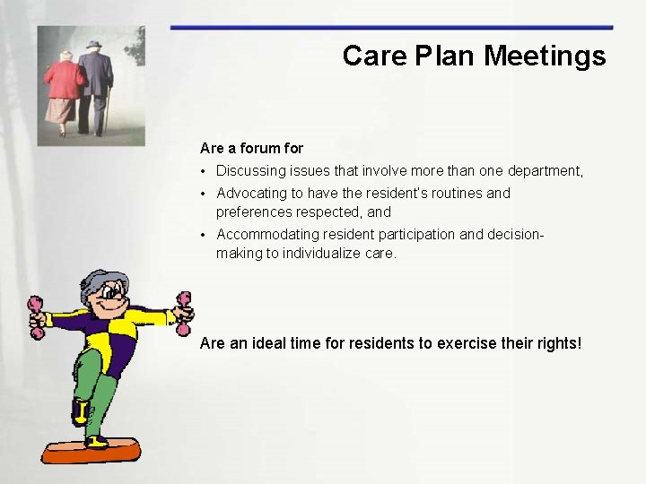 Care Plan Meetings Are a forum for • Discussing issues that involve more than