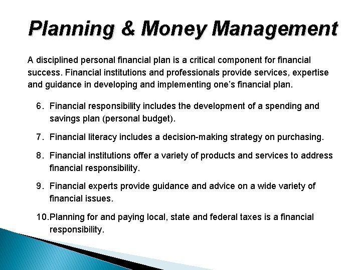 Planning & Money Management A disciplined personal financial plan is a critical component for