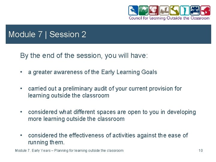 Module 7 | Session 2 By the end of the session, you will have: