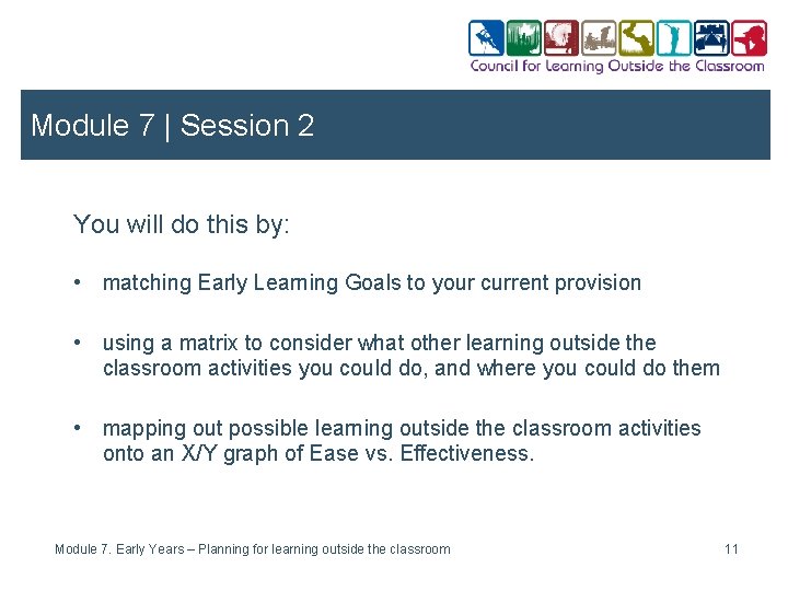 Module 7 | Session 2 You will do this by: • matching Early Learning