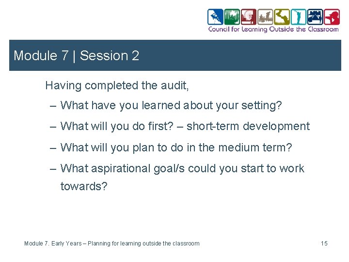 Module 7 | Session 2 Having completed the audit, – What have you learned