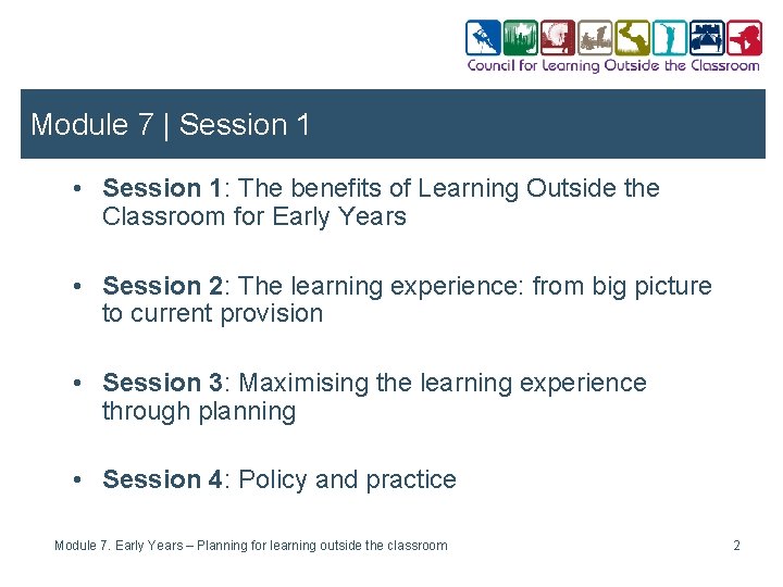 Module 7 | Session 1 • Session 1: The benefits of Learning Outside the