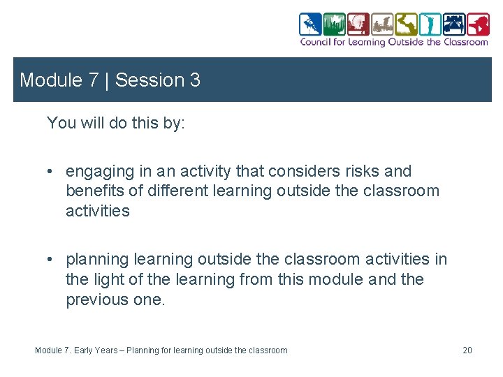 Module 7 | Session 3 You will do this by: • engaging in an