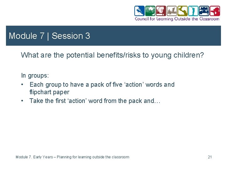 Module 7 | Session 3 What are the potential benefits/risks to young children? In