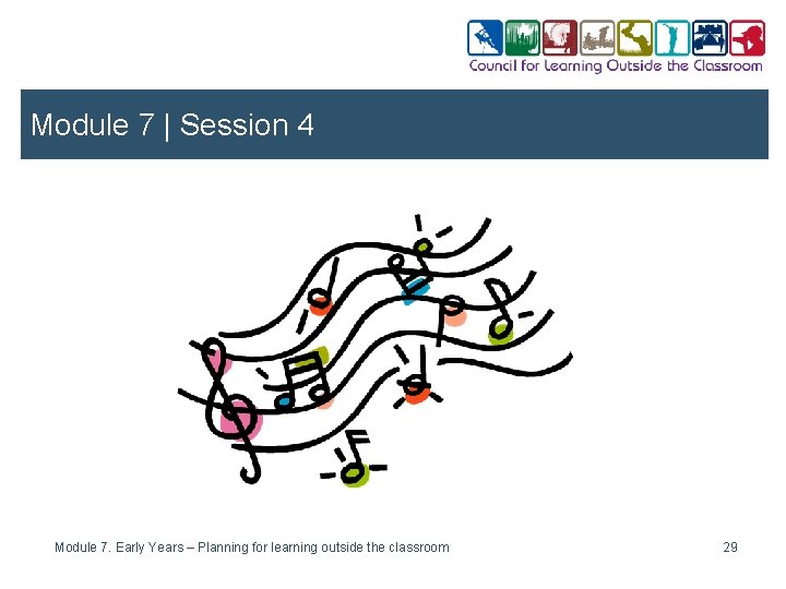 Module 7 | Session 4 Module 7. Early Years – Planning for learning outside