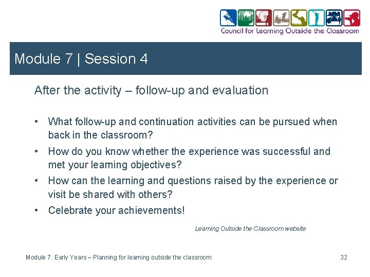 Module 7 | Session 4 After the activity – follow-up and evaluation • What