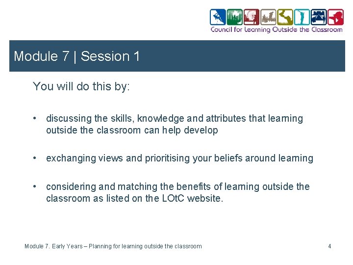 Module 7 | Session 1 You will do this by: • discussing the skills,
