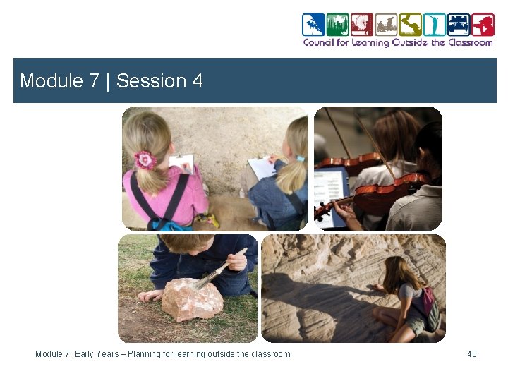 Module 7 | Session 4 Module 7. Early Years – Planning for learning outside