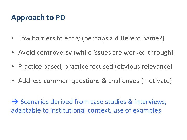 Approach to PD • Low barriers to entry (perhaps a different name? ) • Approach to PD • Low barriers to entry (perhaps a different name? ) •
