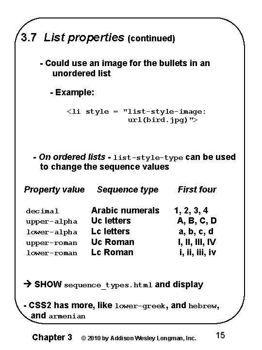 3. 7 List properties (continued) - Could use an image for the bullets in