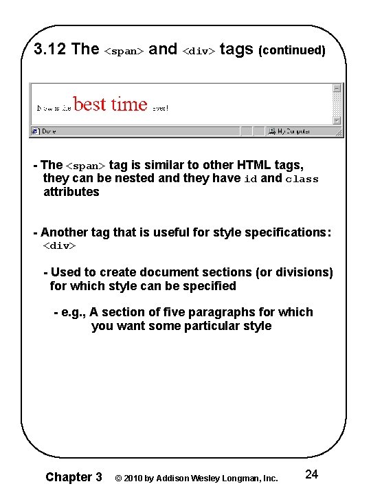 3. 12 The <span> and <div> tags (continued) - The <span> tag is similar