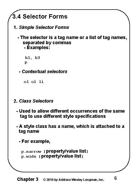 3. 4 Selector Forms 1. Simple Selector Forms - The selector is a tag