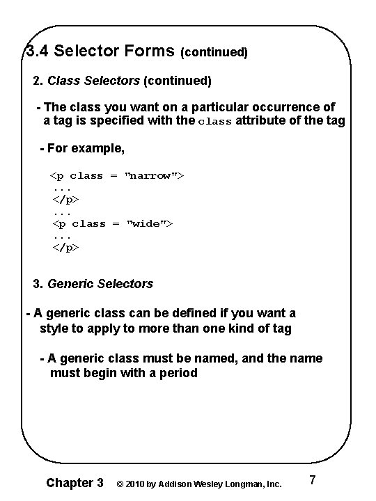 3. 4 Selector Forms (continued) 2. Class Selectors (continued) - The class you want