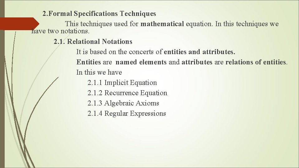2. Formal Specifications Techniques This techniques used for mathematical equation. In this techniques we 2. Formal Specifications Techniques This techniques used for mathematical equation. In this techniques we