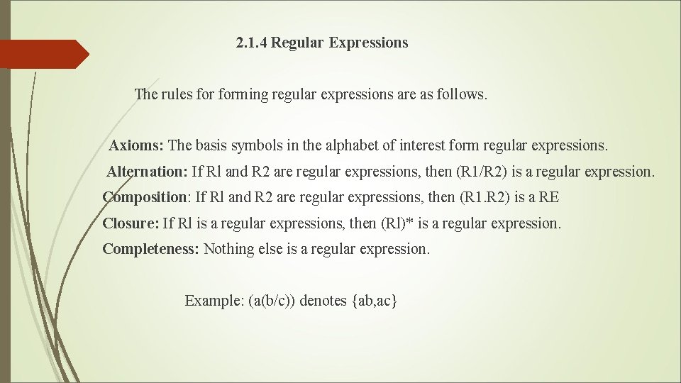 2. 1. 4 Regular Expressions The rules forming regular expressions are as follows. Axioms: 2. 1. 4 Regular Expressions The rules forming regular expressions are as follows. Axioms: