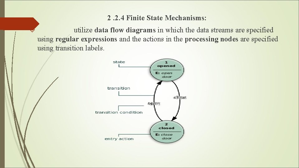2. 2. 4 Finite State Mechanisms: utilize data flow diagrams in which the data 2. 2. 4 Finite State Mechanisms: utilize data flow diagrams in which the data