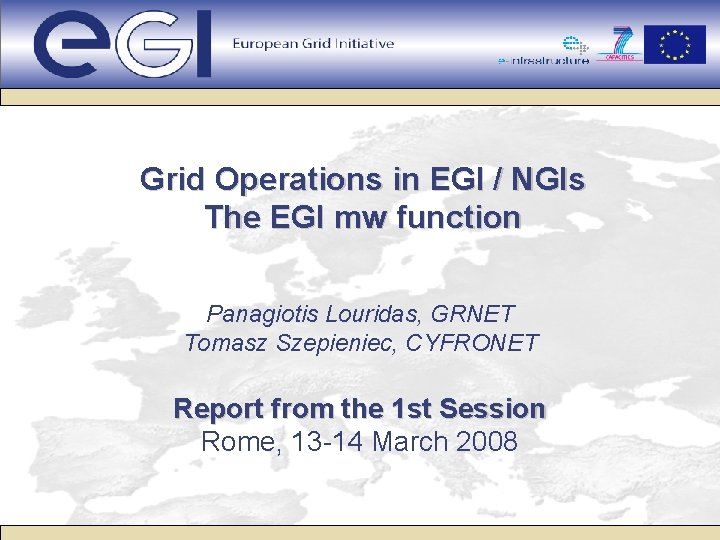 Grid Operations in EGI / NGIs The EGI mw function Panagiotis Louridas, GRNET Tomasz