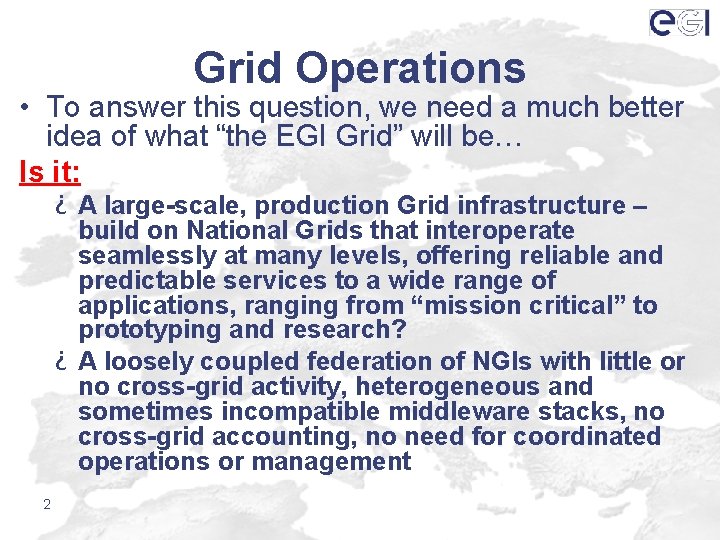 Grid Operations • To answer this question, we need a much better idea of