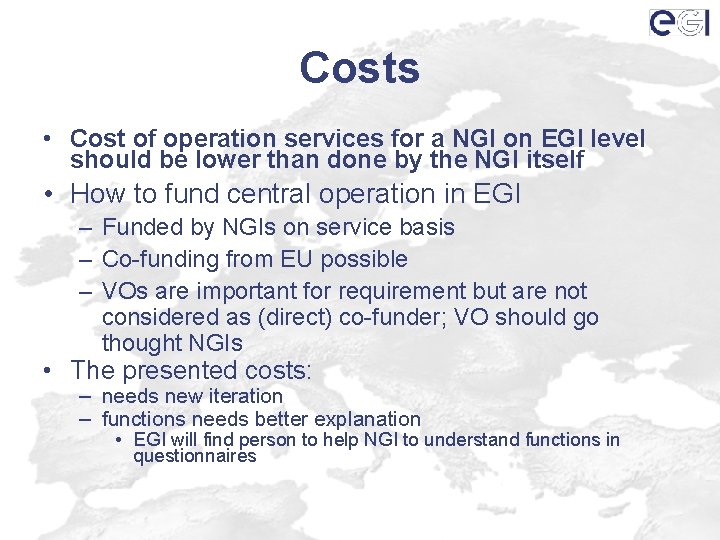 Costs • Cost of operation services for a NGI on EGI level should be