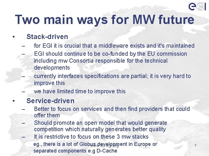 Two main ways for MW future • Stack-driven – – • for EGI it