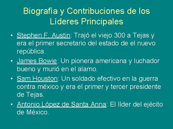 Biografía y Contribuciones de los Líderes Principales • Stephen F. Austin: Trajó el viejo