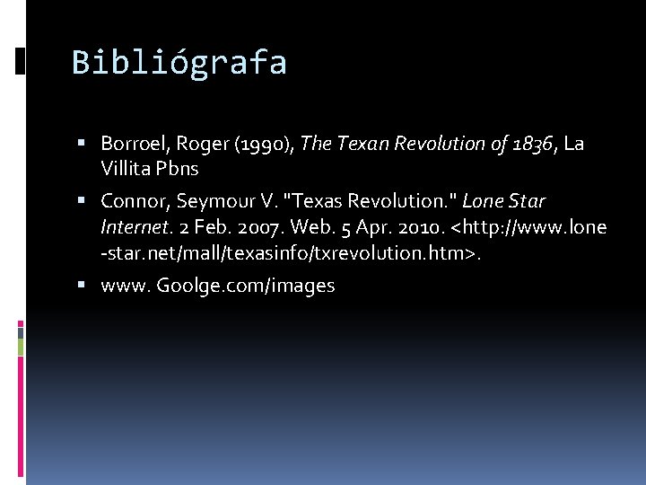 Bibliógrafa Borroel, Roger (1990), The Texan Revolution of 1836, La Villita Pbns Connor, Seymour