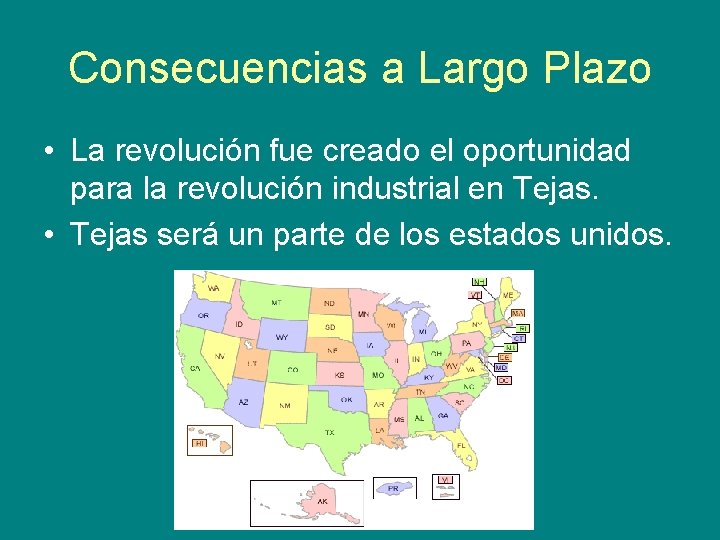 Consecuencias a Largo Plazo • La revolución fue creado el oportunidad para la revolución