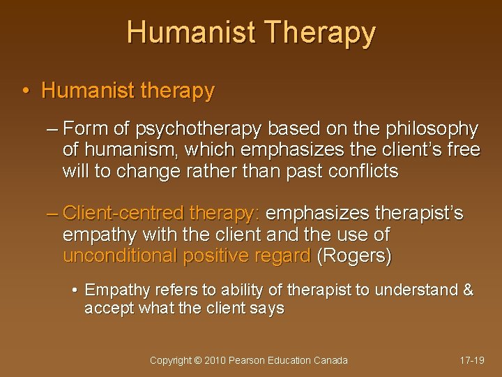 Humanist Therapy • Humanist therapy – Form of psychotherapy based on the philosophy of