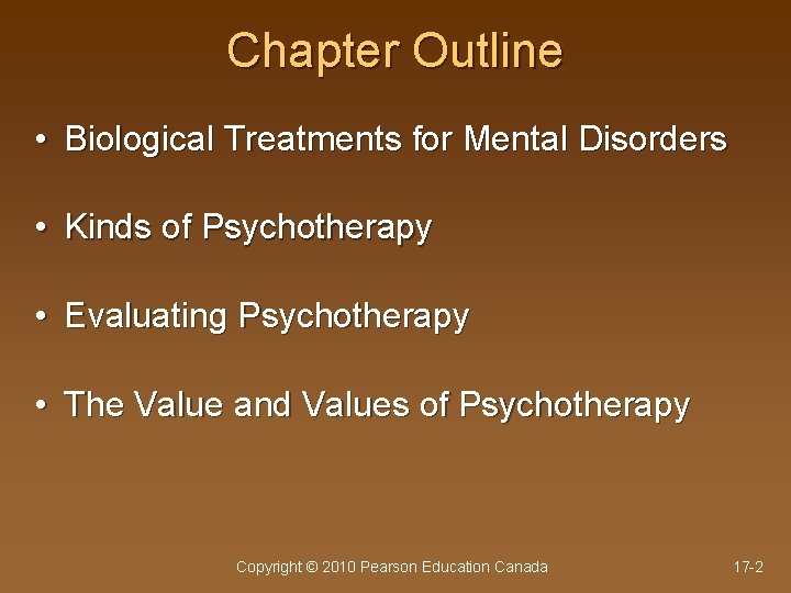 Chapter Outline • Biological Treatments for Mental Disorders • Kinds of Psychotherapy • Evaluating