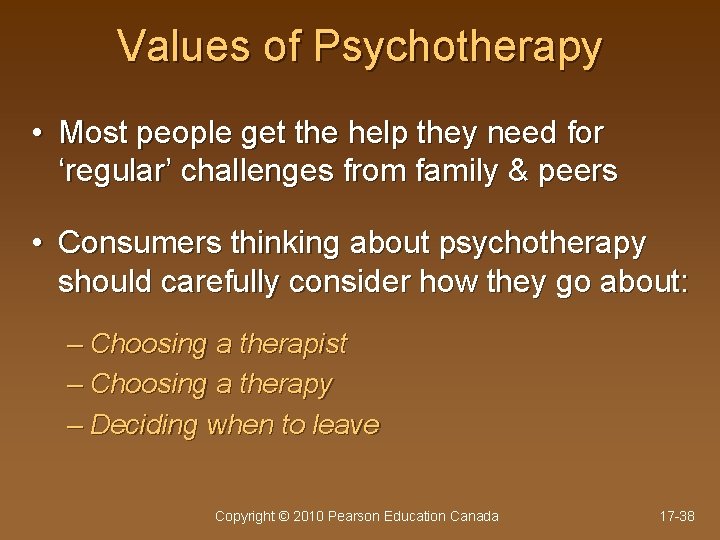 Values of Psychotherapy • Most people get the help they need for ‘regular’ challenges