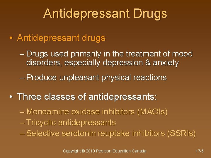 Antidepressant Drugs • Antidepressant drugs – Drugs used primarily in the treatment of mood
