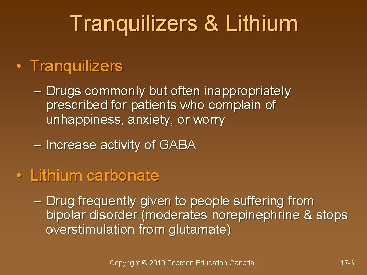 Tranquilizers & Lithium • Tranquilizers – Drugs commonly but often inappropriately prescribed for patients