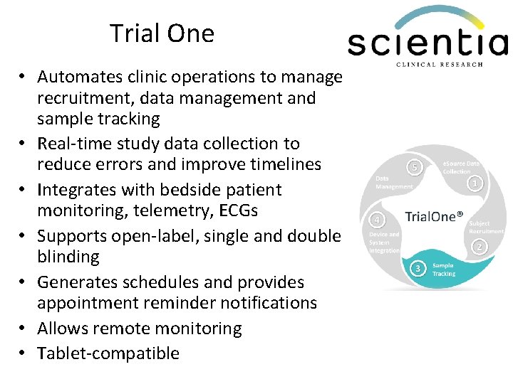 Trial One • Automates clinic operations to manage recruitment, data management and sample tracking