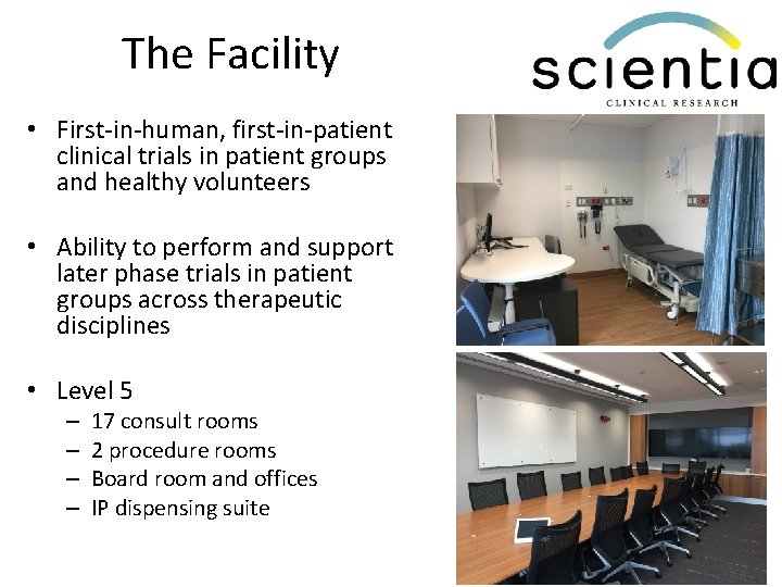 The Facility • First-in-human, first-in-patient clinical trials in patient groups and healthy volunteers •